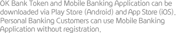 Andara Bank App과 MyToken App은 구글 Play Store나 QR코드를 통해서 다운로드가 가능합니다.
        인터넷 뱅킹 가입고객은 별도의 가입 없이 쉽게 이용할 수 있습니다. (인터넷 뱅킹 가입고객만 이용가능)